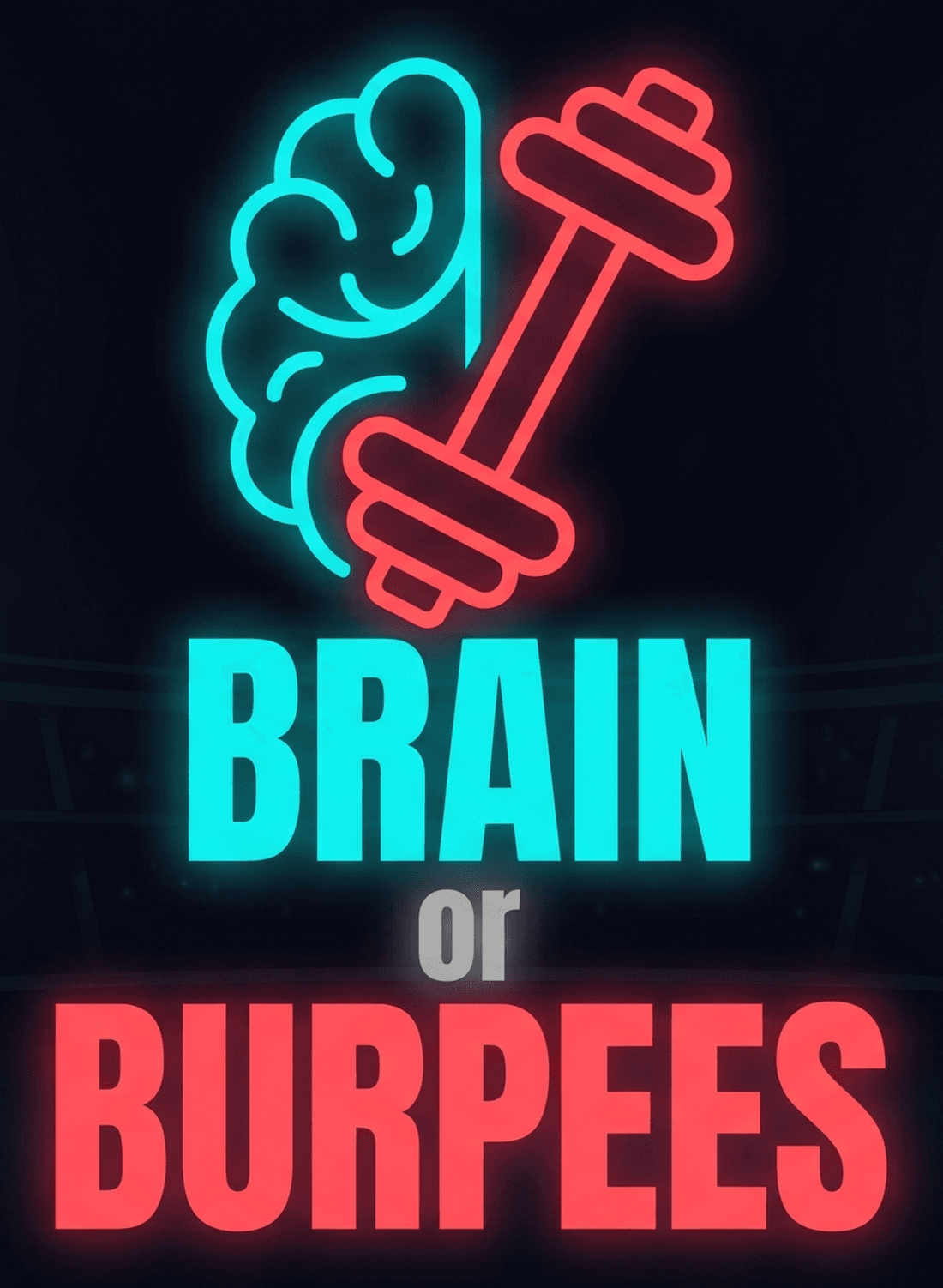 Brain or Burpees